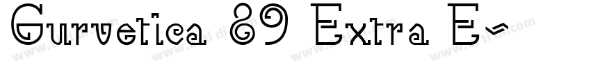 Gurvetica 89 Extra E字体转换